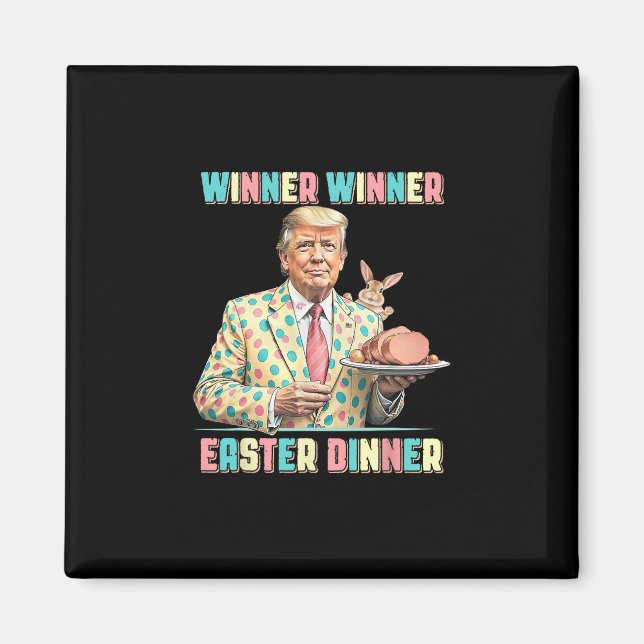 Lustiger Trump Gewinner Gewinner Ostern Abendessen Magnet (Vorne)
