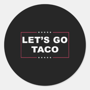 Lustiger Trump kneift immer Meme Let's Go Taco Runder Aufkleber