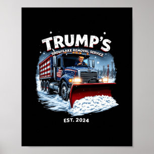 Lustiger Trump-Sieg-Schneeflocken-Entfernungsdiens Poster