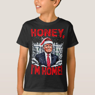 Lustiger Trump Xmas Honey Im Home Donald Trump Chr T-Shirt