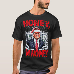 Lustiger Trump Xmas Schatz Ich Bin Zu Hause Donald T-Shirt