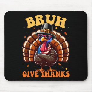 Lustiger Truthahn Bruh Meme Slogan Thanksgiving-Sh Mousepad