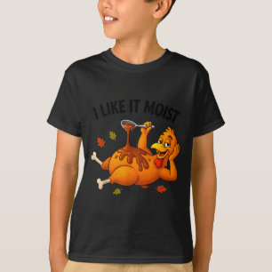 Lustiger Truthahn Erntedankfest Ich mag es feucht  T-Shirt