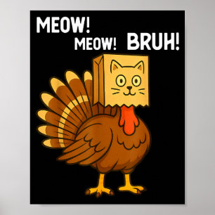 Lustiger Truthahn Meow Erntedankfest Falsche Katze Poster