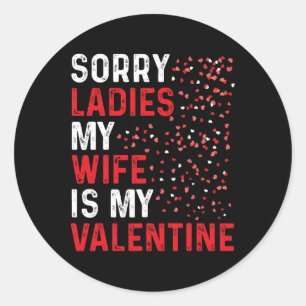 Lustiger Valentinstag Sorry Ladies Meine Frau ist Runder Aufkleber