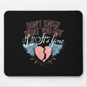 Lustiger Valentinstag Weiß nicht, was du hast, bis Mousepad