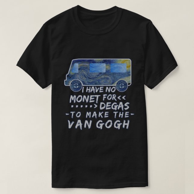 Lustiger Van Gogh Monet entgasen T-Shirt (Design vorne)