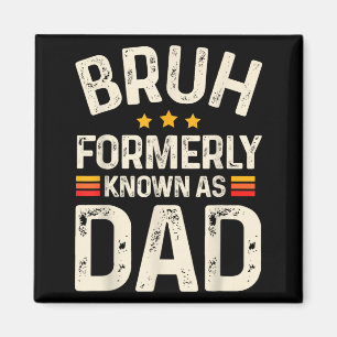 Lustiger Vater Daddy Bruh ehemals bekannt als Papa Magnet