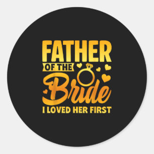 Lustiger Vater der Braut väterliche Liebe Hochzeit Runder Aufkleber