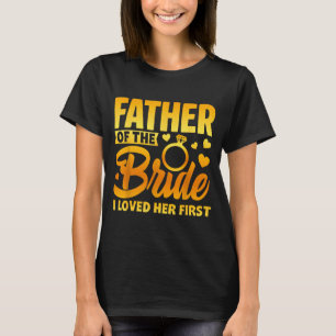 Lustiger Vater der Braut väterliche Liebe Hochzeit T-Shirt