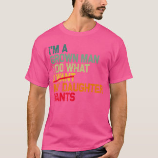 Lustiger Vater Ich bin ein erwachsener Mann, ich m T-Shirt