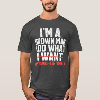 Lustiger Vater Ich bin ein erwachsener Mann, ich m T-Shirt