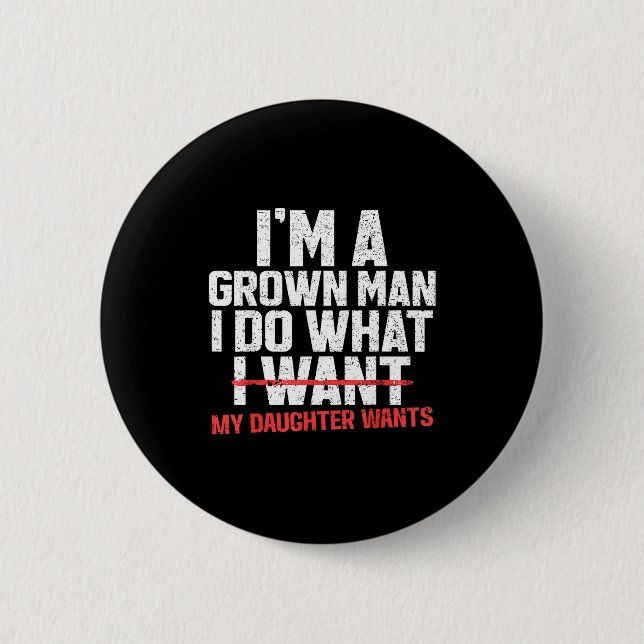 Lustiger Vater Ich Bin Ein Erwachsener Mann Ich Tu Button (Vorderseite)