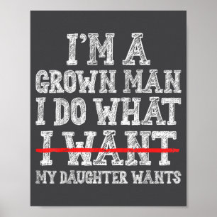 Lustiger Vater Ich Bin Ein Erwachsener Mann Ich Tu Poster