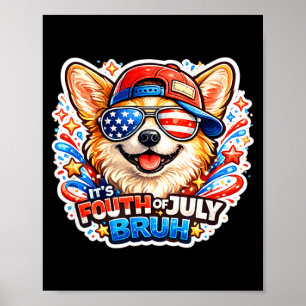 Lustiger vierter Juli bruh Corgi Hund patriotisch Poster