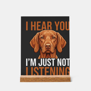 Lustiger Vizsla-Hund, der nicht hört - Hundezitat Acrylschild