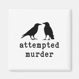 Lustiger Vogel versuchte Mord Krähe T-Shirt Magnet