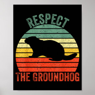 Lustiger Waldmurmeltier Respektiere den Groundhog  Poster