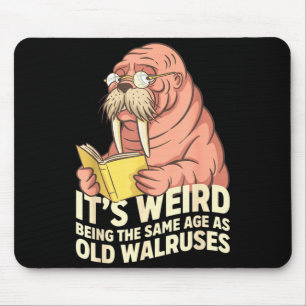 Lustiger Walross-Alterungshumor seltsam, im gleich Mousepad