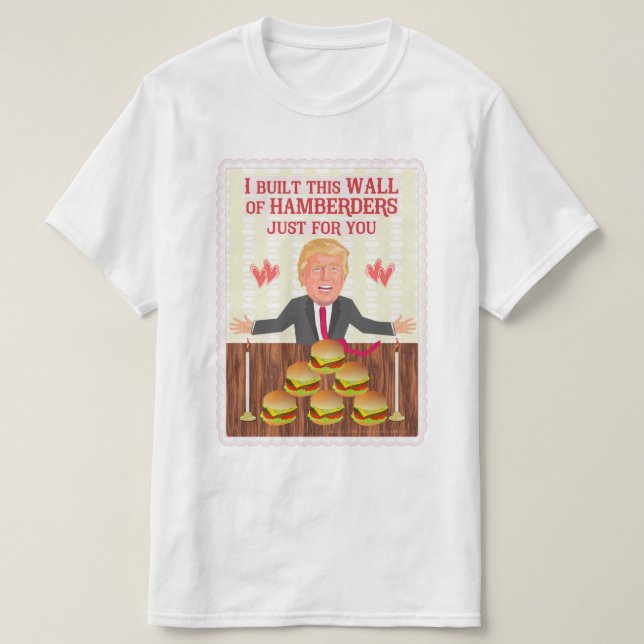 Lustiger Wand-Valentinstag Donald Trump Hamberders T-Shirt (Design vorne)