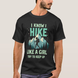 Lustiger Wanderung Wie ein Mädchen Wanderer Humor T-Shirt