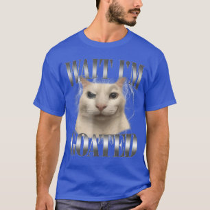 Lustiger Warte Ich Bin Goated Katze Meme Humor Spr T-Shirt