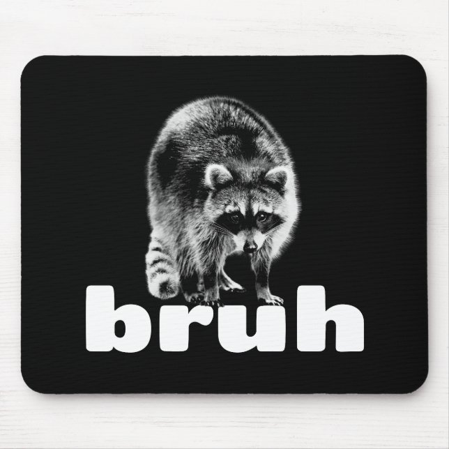 Lustiger Waschbär Bruh Mousepad (Vorne)