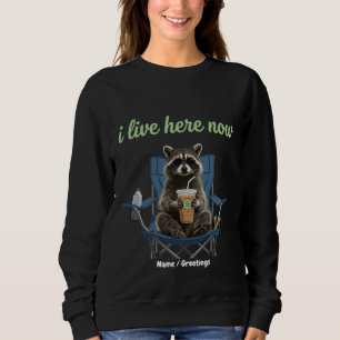 Lustiger Waschbär-Eiskaffee Ich lebe jetzt hier Sweatshirt