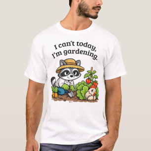 Lustiger Waschbär-Gartenbau – Ich kann heute nicht T-Shirt