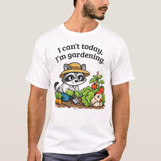 Lustiger Waschbär-Gartenbau – Ich kann heute nicht T-Shirt