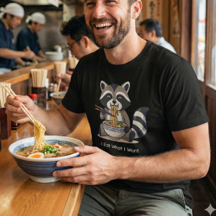 Lustiger Waschbär isst Ramen "Ich esse, was ich wi T-Shirt