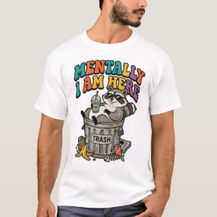 Lustiger Waschbär Mental bin ich hier Retro-Müll-P T-Shirt