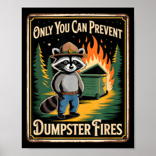 Lustiger Waschbär, nur du kannst Müllcontainerbrän Poster