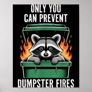 Lustiger Waschbär, nur du kannst Müllcontainerbrän Poster