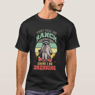 Lustiger Waschbär, sie nennen mich Ranch, weil ich T-Shirt