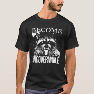 Lustiger Waschbär wird unregierbarer Waschbär T-Shirt