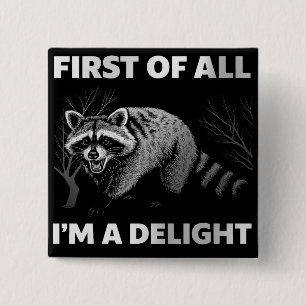 Lustiger Waschbär-Zitat - Zuerst einmal bin ich ei Button
