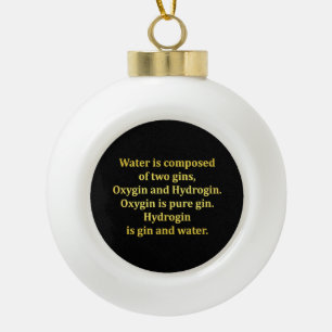 Lustiger Wasser- und Gin-Scherz Keramik Kugel-Ornament