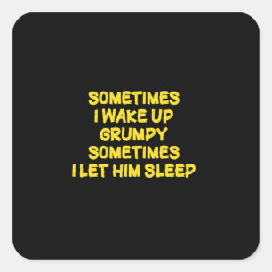 Lustiger Weck-Humor Grumpy Mornings für ihn Quadratischer Aufkleber