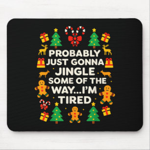Lustiger Weihnachtsjingle auf halber Strecke müde  Mousepad