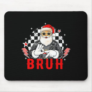 Lustiger Weihnachtsmann, Bruh Weihnachten Lustiger Mousepad
