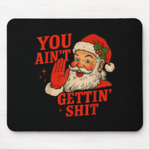 Lustiger Weihnachtsmann, den du nicht bekommst, Er Mousepad
