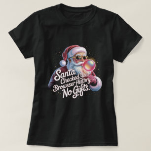 Lustiger Weihnachtsmann hat deinen Browserverlauf T-Shirt