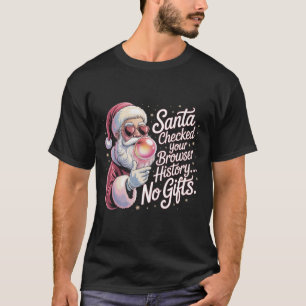 Lustiger Weihnachtsmann hat deinen Browserverlauf T-Shirt
