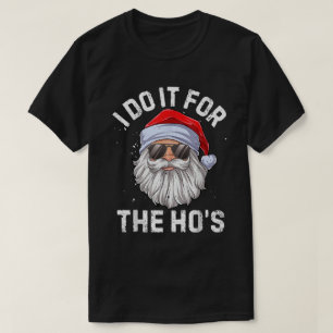Lustiger Weihnachtsmann, ich mache es für die Ho’s T-Shirt