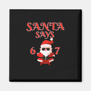 Lustiger Weihnachtsmann sagt sechs sieben 67 Meme Magnet