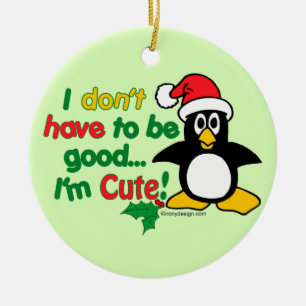 Lustiger WeihnachtsPenguin bin- ich niedlich! Keramik Ornament