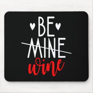 Lustiger Weinliebhaber Valentinstag Sei Mein Wein  Mousepad