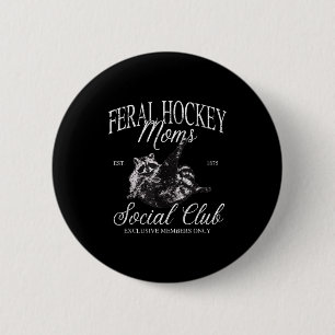 Lustiger wilder Hockey-Mütter-Sozialclub-Waschbär- Button