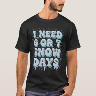 Lustiger Winter Spruch Lehrer Schüler 6 oder 7 Ich T-Shirt